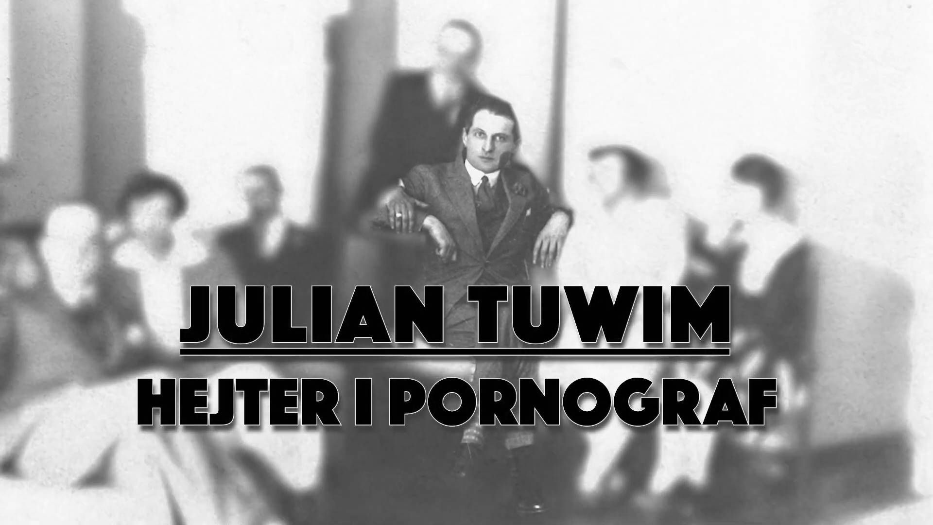Julian Tuwim – hejter i pornograf